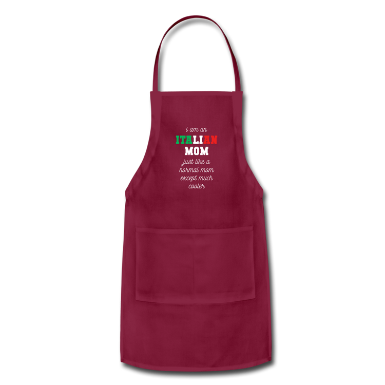 I am an italian mom, just like a normal mom except much cooler Apron - burgundy