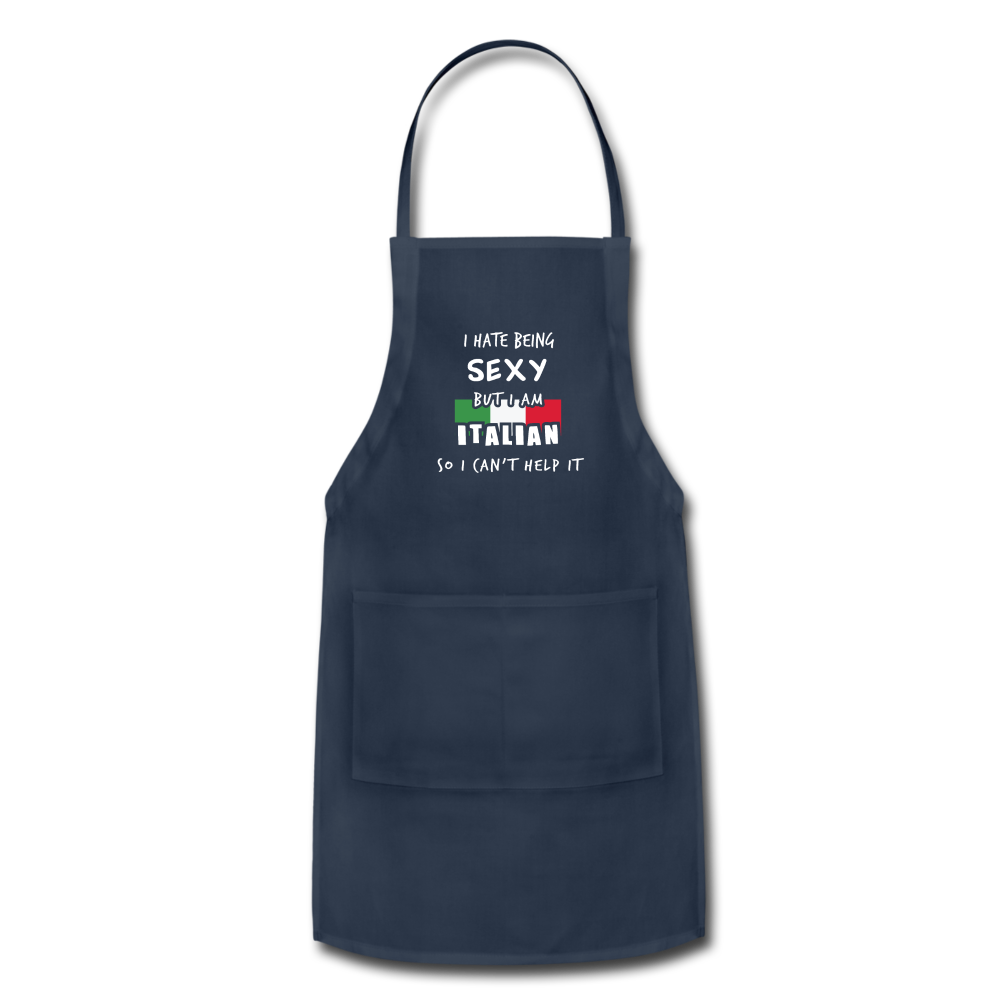 I hate being sexy but I am Italian Apron - navy