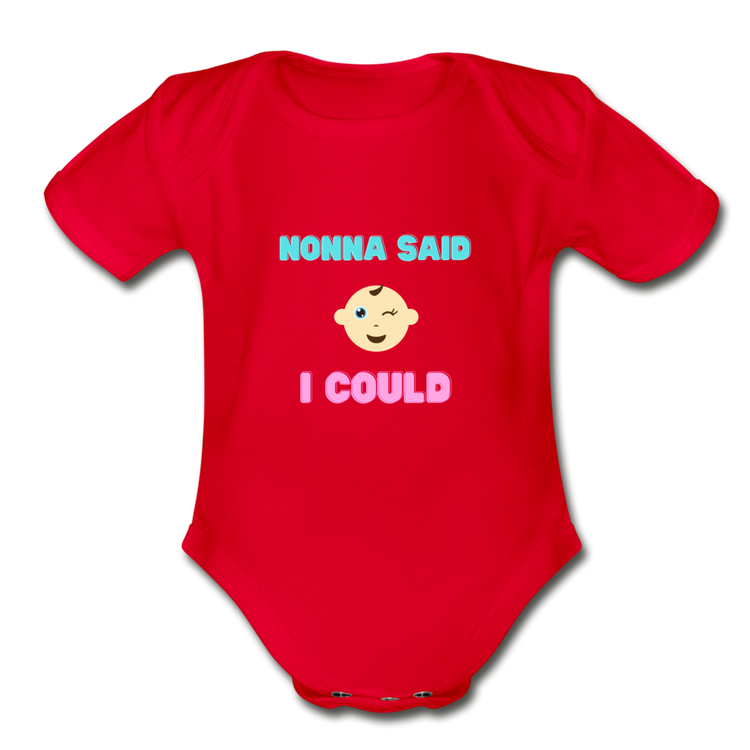 Nonna said I could Organic Onesie - red
