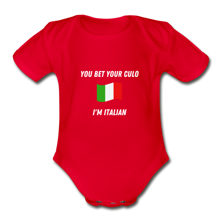 I bet your culo I'm Italian Organic Onesie - red