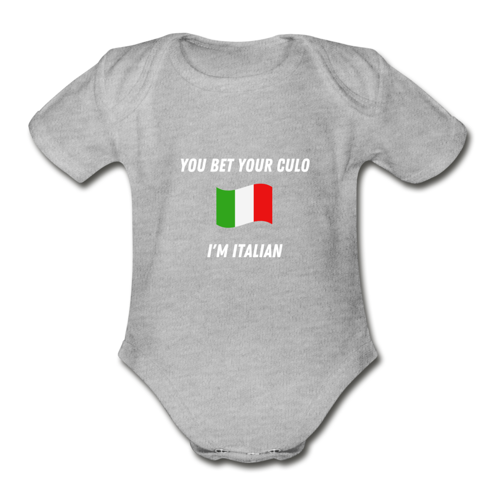 I bet your culo I'm Italian Organic Onesie - heather gray