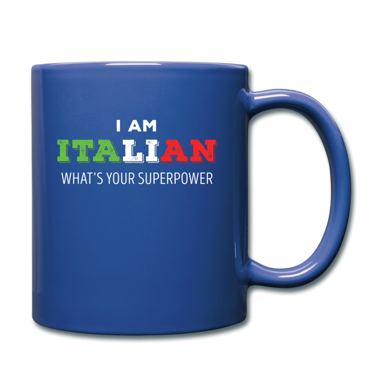 I am Italian what's your superpower? Full Color Mug 11 oz - royal blue