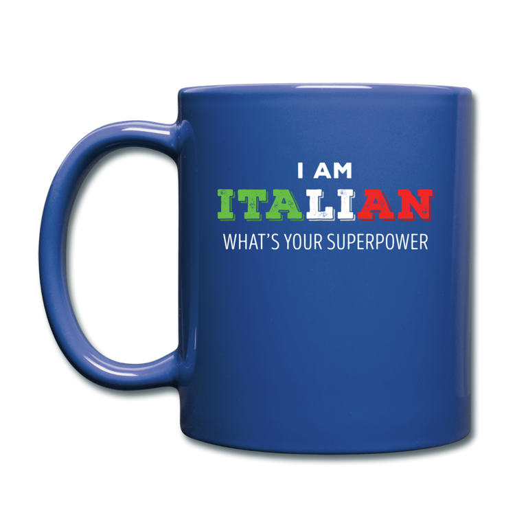 I am Italian what's your superpower? Full Color Mug 11 oz - royal blue