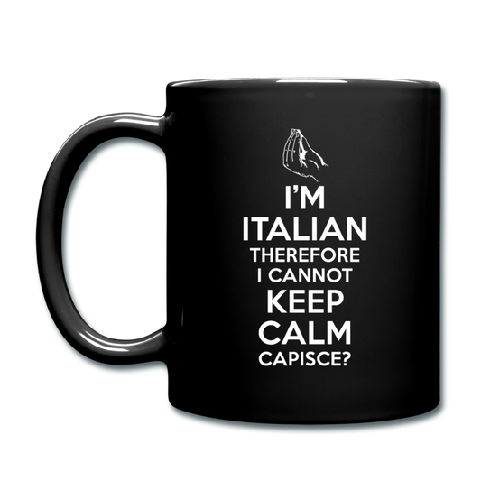 I Can't Keep Calm, I'm Italian Capeesh? Full Color Mug 11 oz - black