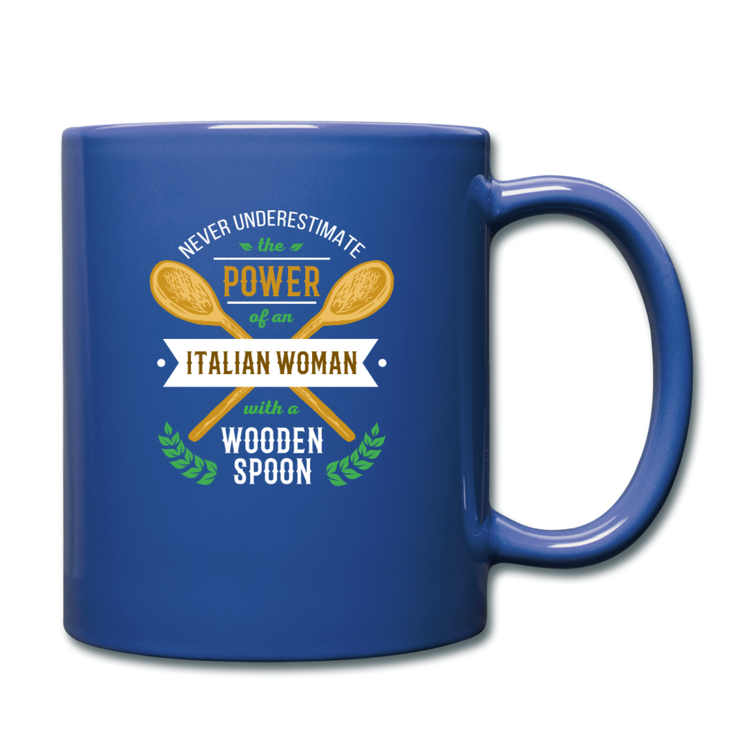 Never underestimate the power of an Italian woman with a wooden spoon Full Color Mug 11 oz - royal blue