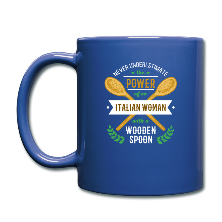 Never underestimate the power of an Italian woman with a wooden spoon Full Color Mug 11 oz - royal blue