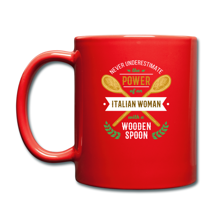 Never underestimate the power of an Italian woman with a wooden spoon Full Color Mug 11 oz - red