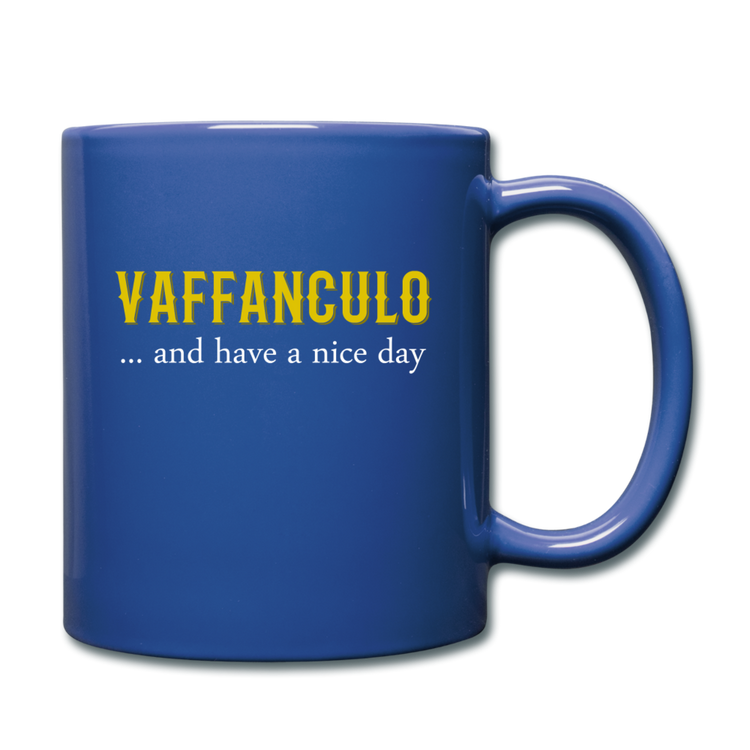 Vaffanculo... and have a nice day Full Color Mug 11 oz - royal blue