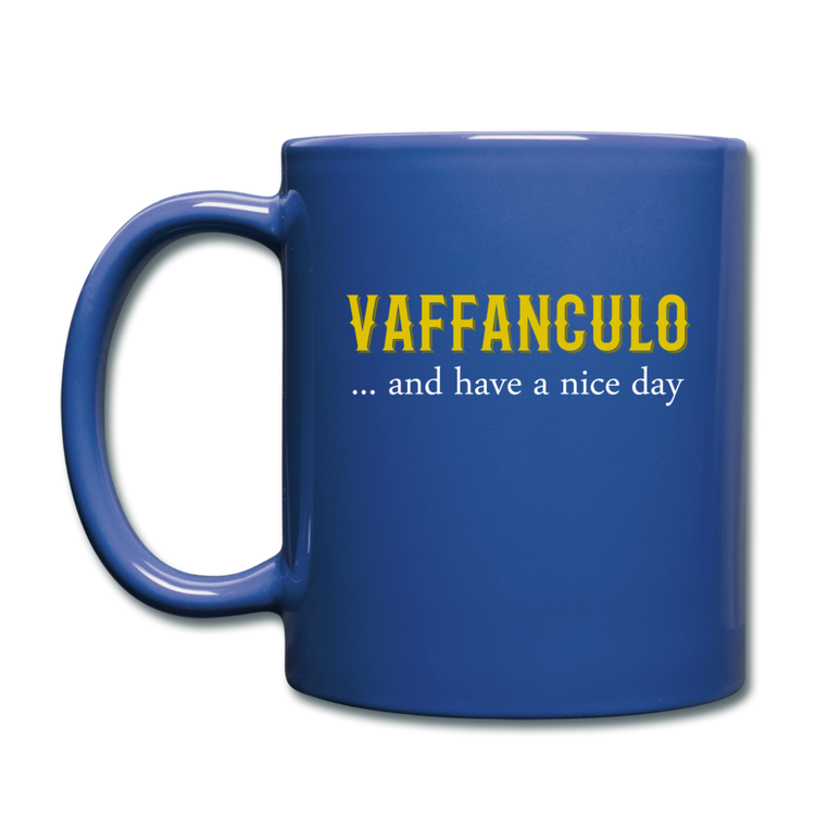 Vaffanculo... and have a nice day Full Color Mug 11 oz - royal blue