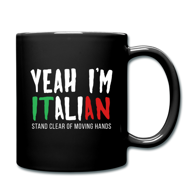 Yeah I'm Italian Full Color Mug 11 oz - black