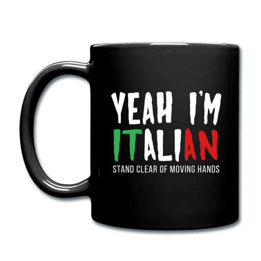 Yeah I'm Italian Full Color Mug 11 oz - black