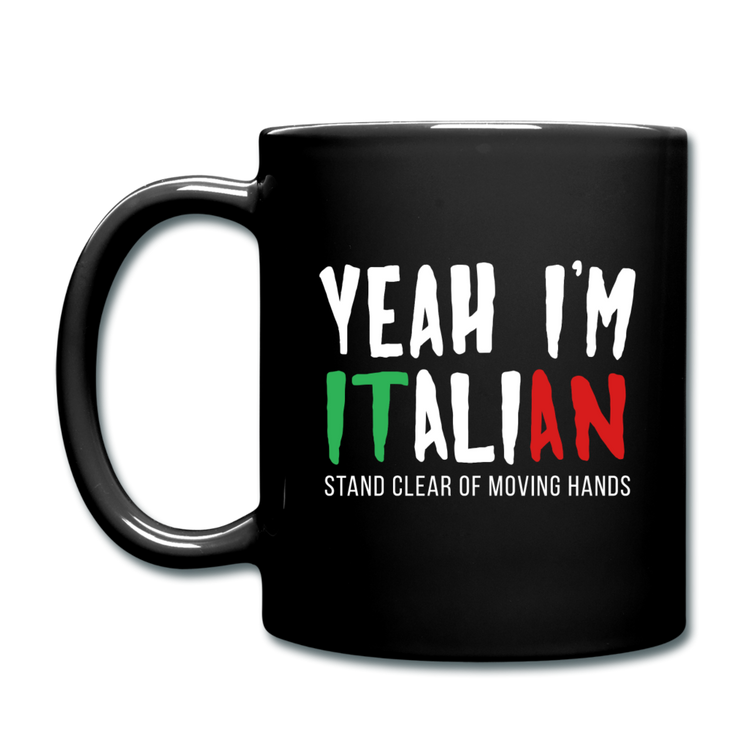 Yeah I'm Italian Full Color Mug 11 oz - black
