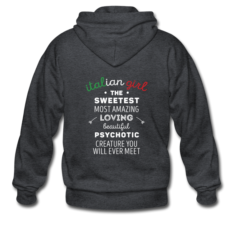 Italian Girl the sweetest psychotic creature Unisex ZIP Hoodie - deep heather