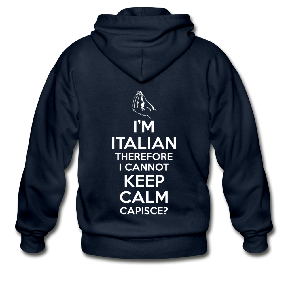 I Can't Keep Calm, I'm Italian Capeesh? Unisex ZIP Hoodie - navy