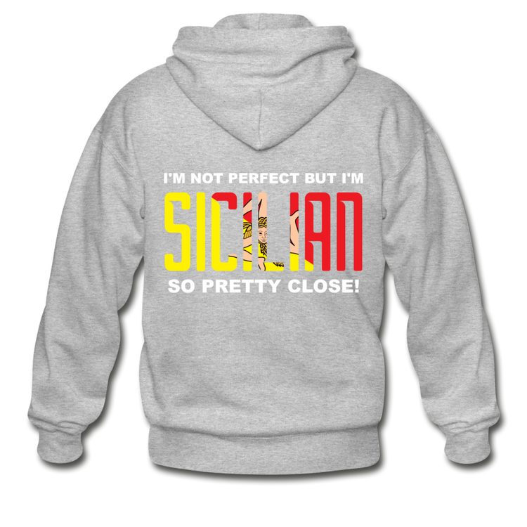 I'm not perfect but I'm Sicilian. So pretty close Unisex ZIP Hoodie - heather gray