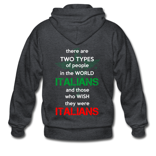 Two types of people in the world Italians and those who wish they were Italians Unisex ZIP Hoodie - deep heather