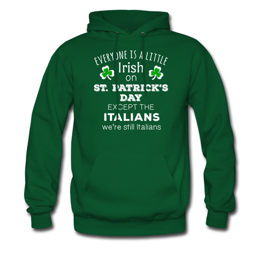 Everybody is a little Irish, except Italians Unisex Hoodie - forest green