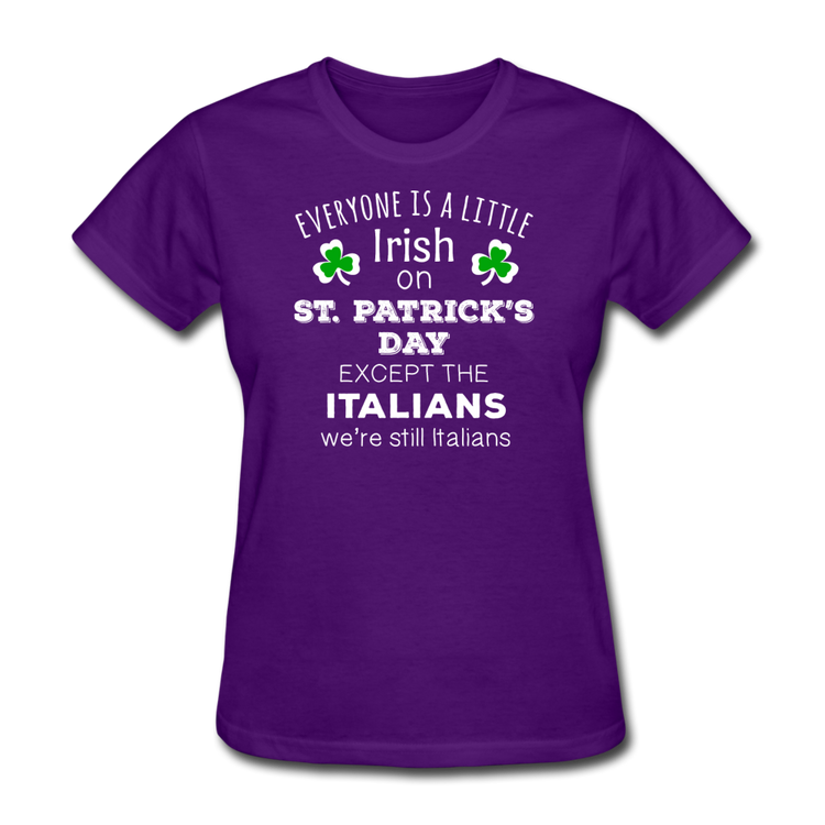 Everybody is a little Irish, except Italians Women's T-Shirt - purple