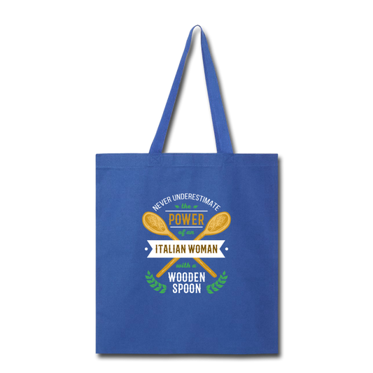 Never underestimate the power of an Italian woman with a wooden spoon Cotton Tote Bag - royal blue