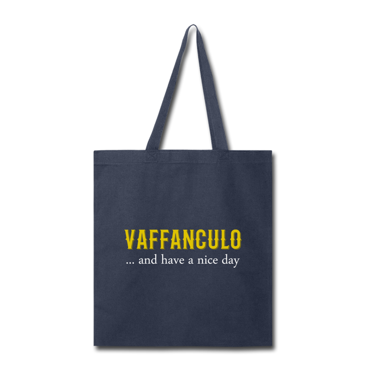 Vaffanculo... and have a nice day Cotton Tote Bag - navy