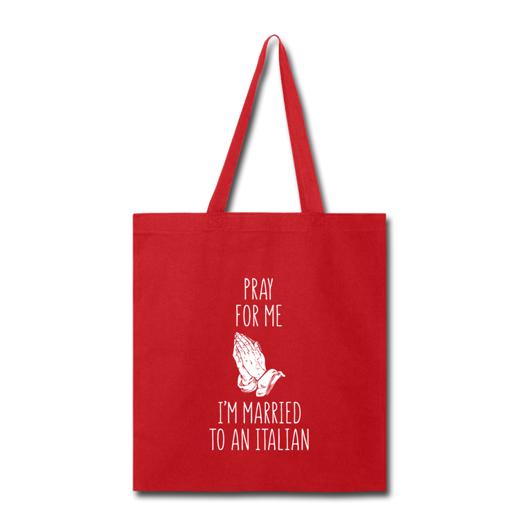 Pray for me I'm married to an Italian Cotton Tote Bag - red