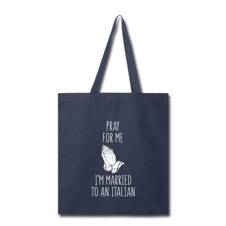 Pray for me I'm married to an Italian Cotton Tote Bag - navy