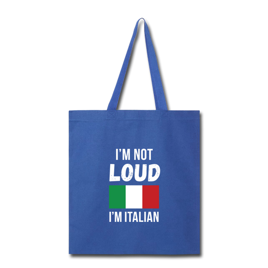 I'm not Loud I'm Italian Cotton Tote Bag - royal blue