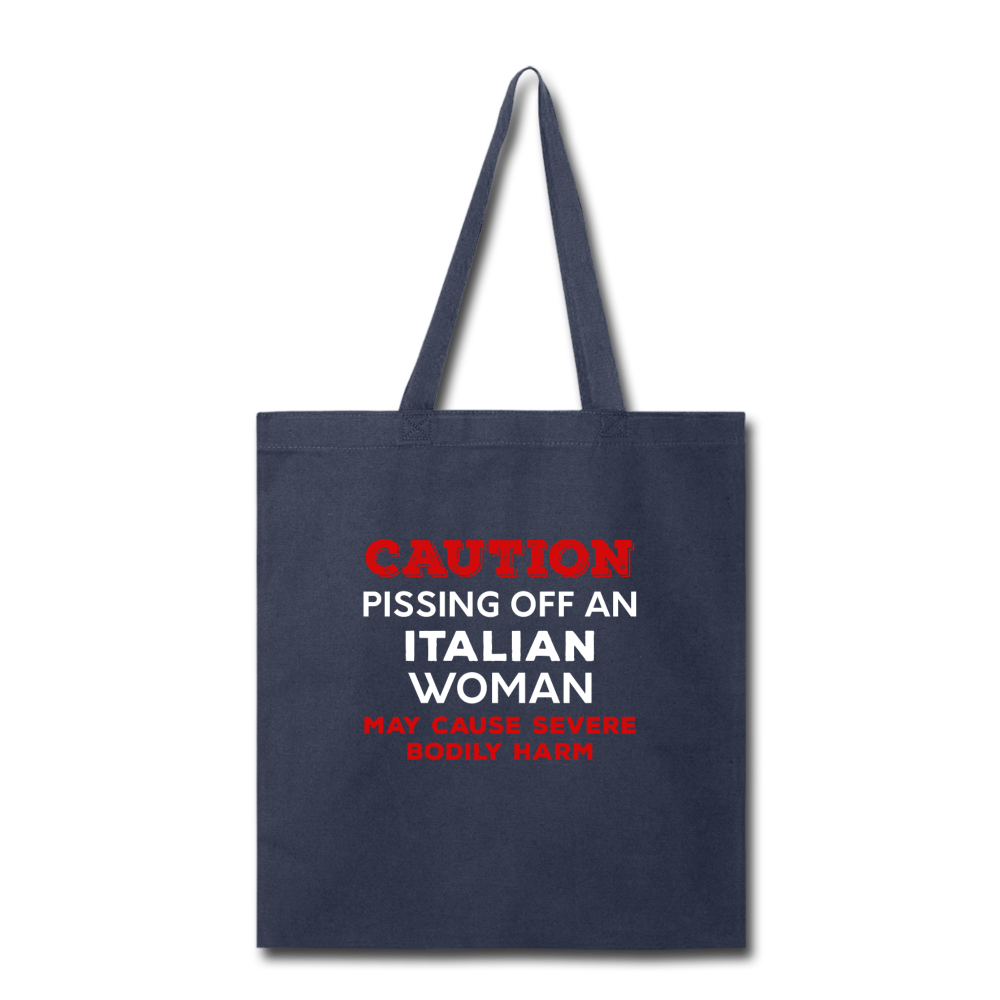 Caution Pissing Off An Italian Woman May Cause Severe Bodily Harm Cotton Tote Bag - navy