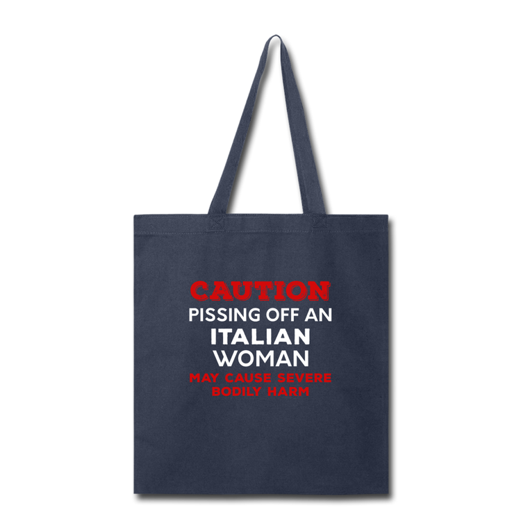 Caution Pissing Off An Italian Woman May Cause Severe Bodily Harm Cotton Tote Bag - navy