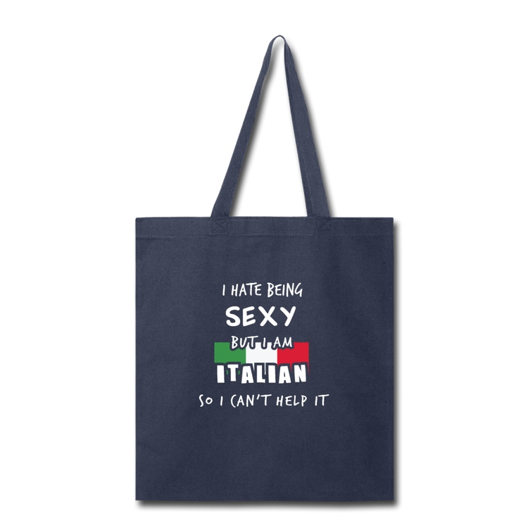 I hate being sexy but I am Italian Cotton Tote Bag - navy