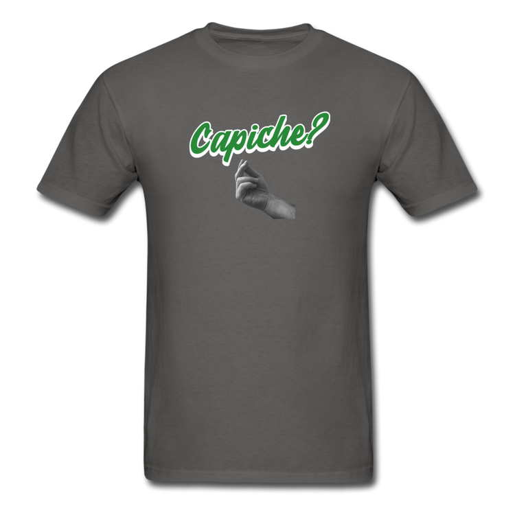 Capiche? T-shirt - charcoal
