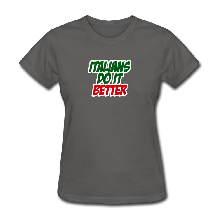 Italians do it better 2 Women's T-Shirt - charcoal
