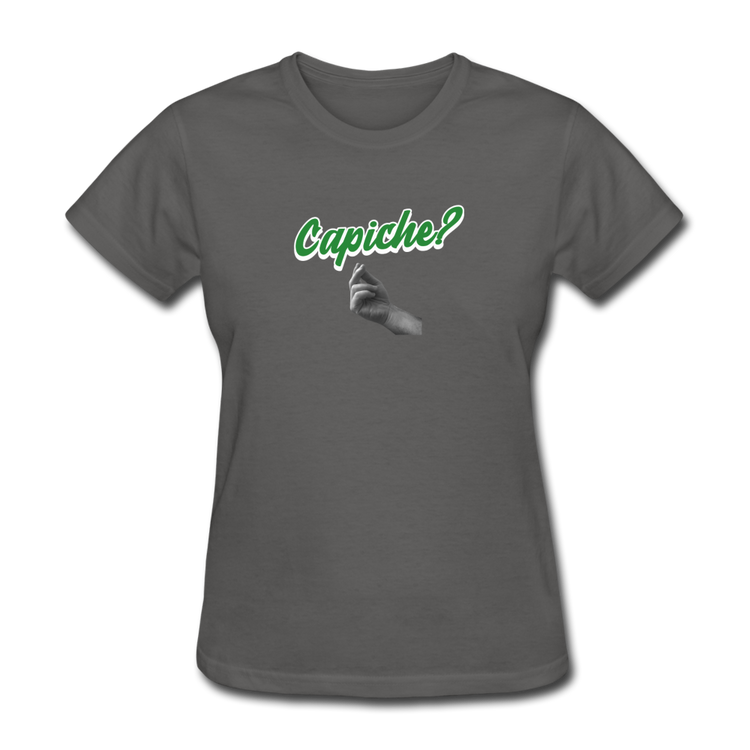Capiche? Women's T-Shirt - charcoal