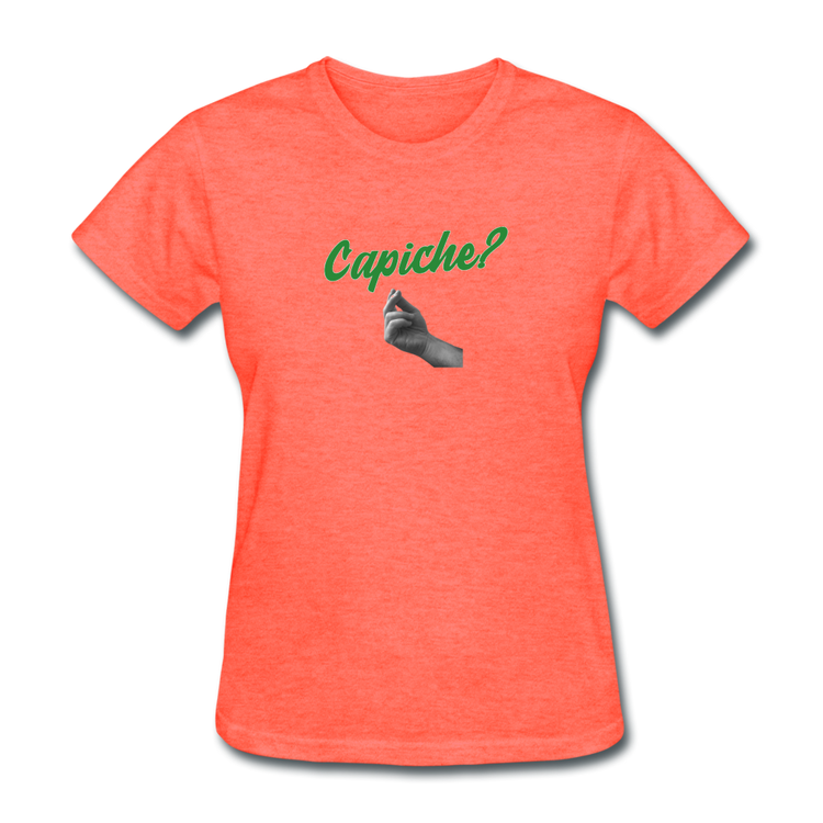 Capiche? Women's T-Shirt - heather coral