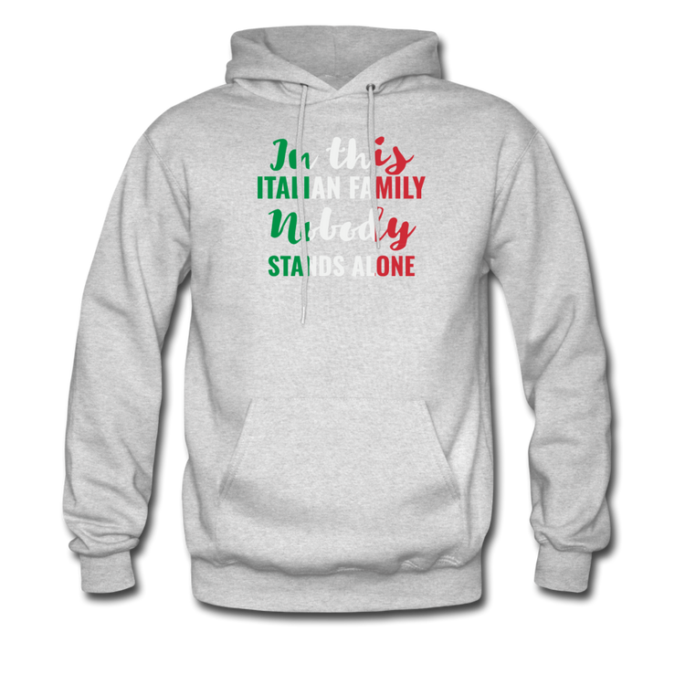 Italian family, nobody stands alone Unisex Hoodie - ash