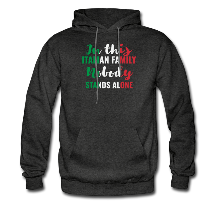Italian family, nobody stands alone Unisex Hoodie - charcoal gray