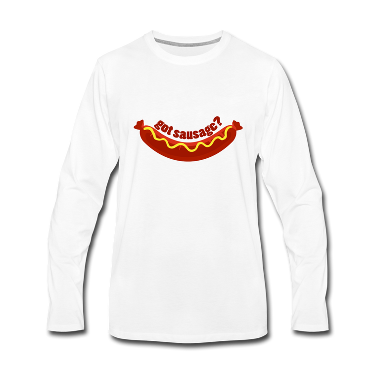 Got Sausage? Men's Longsleeve - white