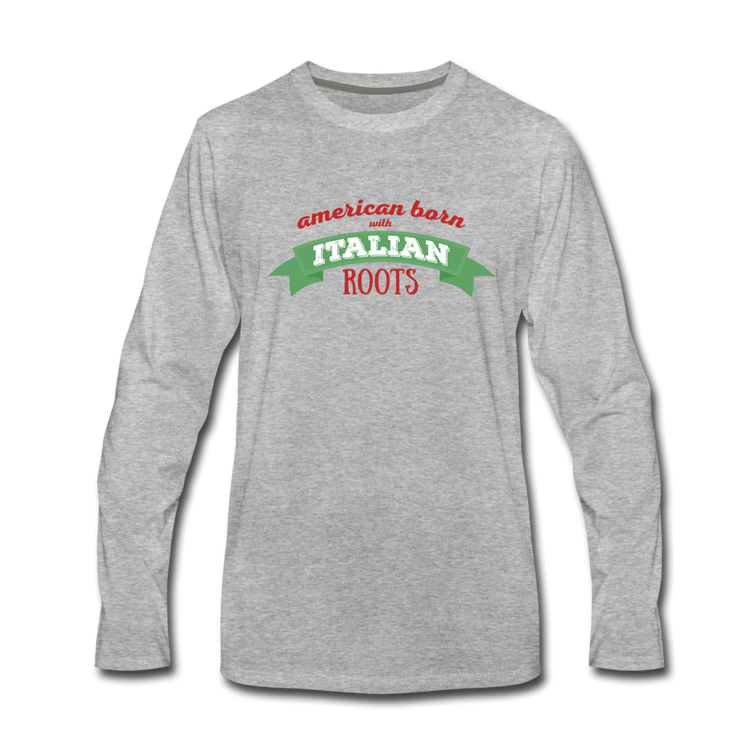 American born with Italian roots Men's Longsleeve - heather gray