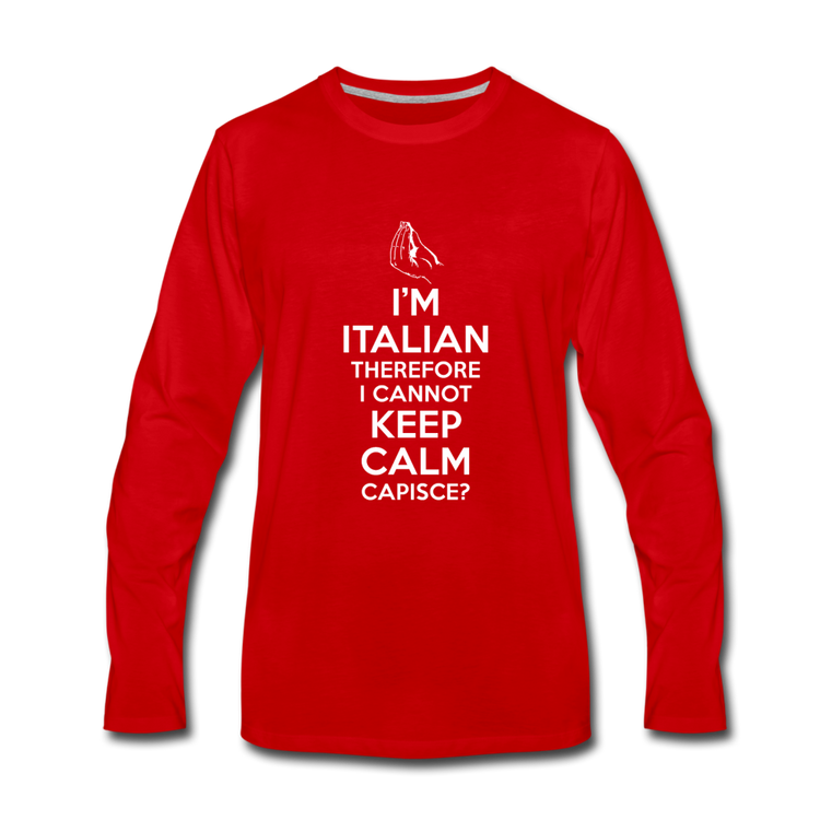 I Can't Keep Calm, I'm Italian Capeesh? Men's Longsleeve - red