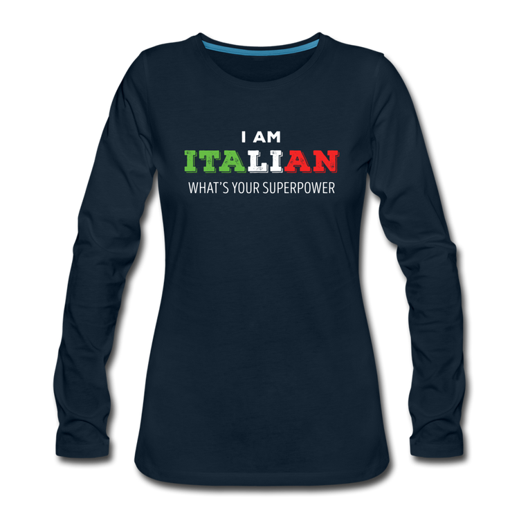 I am Italian what's your superpower? Women's Longsleeve - deep navy