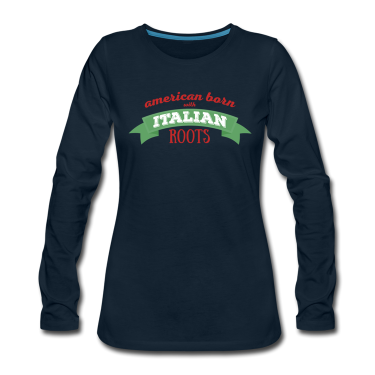 American born with Italian roots Women's Longsleeve - deep navy