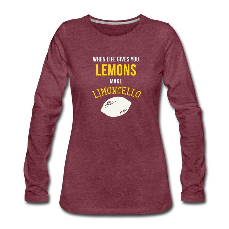 When life gives you lemons make Limoncello Women's Longsleeve - heather burgundy