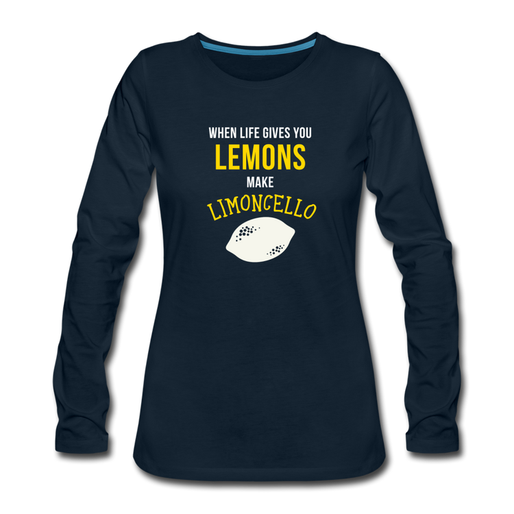 When life gives you lemons make Limoncello Women's Longsleeve - deep navy