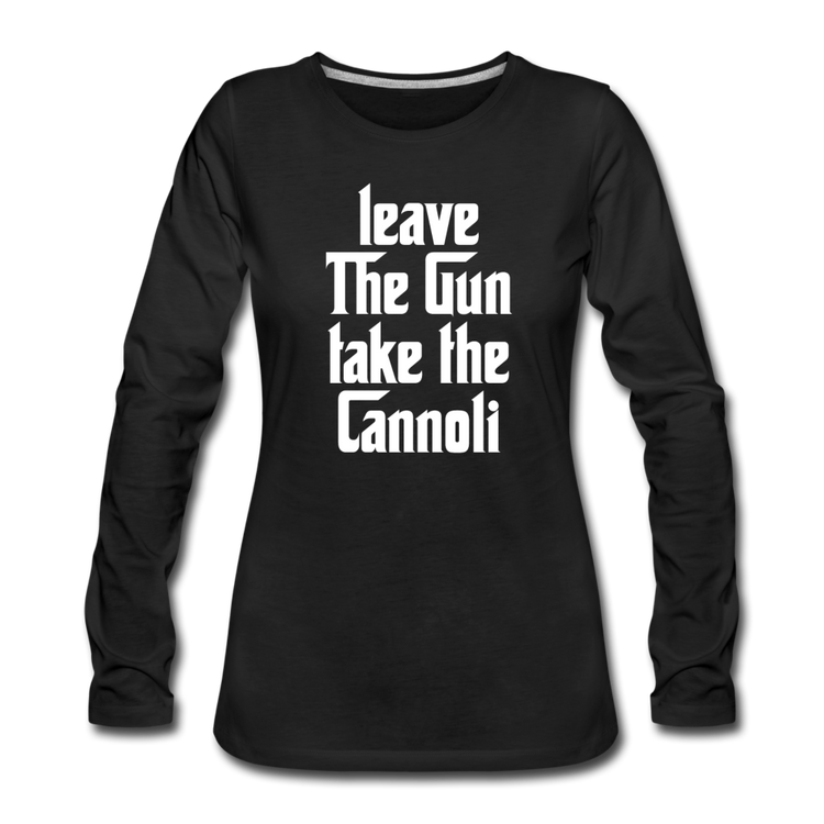 Leave The Gun Take The Cannoli Women's Longsleeve - black