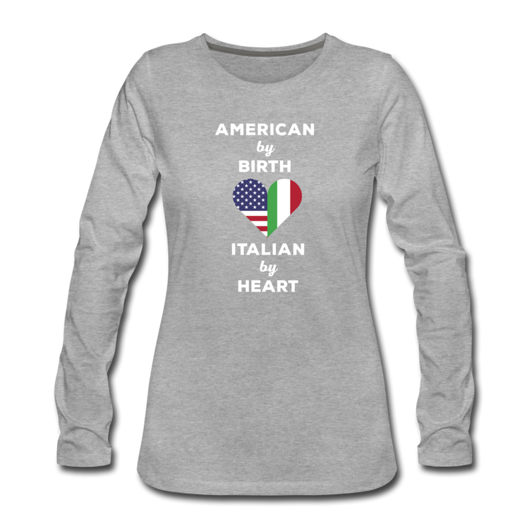American by birth Italian by heart Women's Longsleeve - heather gray