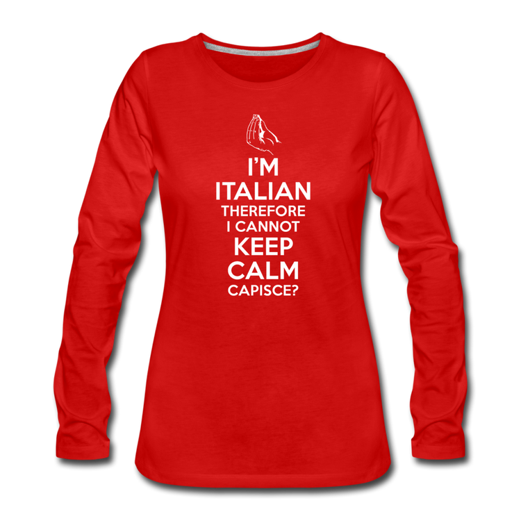 I Can't Keep Calm, I'm Italian Capeesh? Women's Longsleeve - red