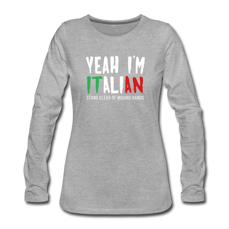 Yeah I'm Italian Women's Longsleeve - heather gray