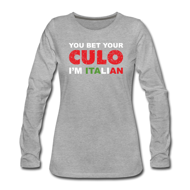 You bet your culo I'm Italian Women's Longsleeve - heather gray