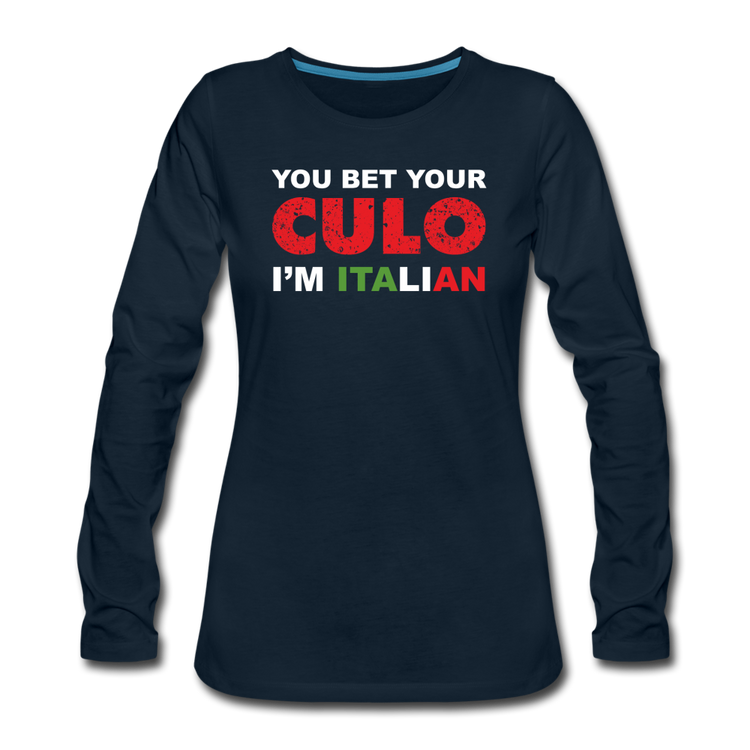 You bet your culo I'm Italian Women's Longsleeve - deep navy