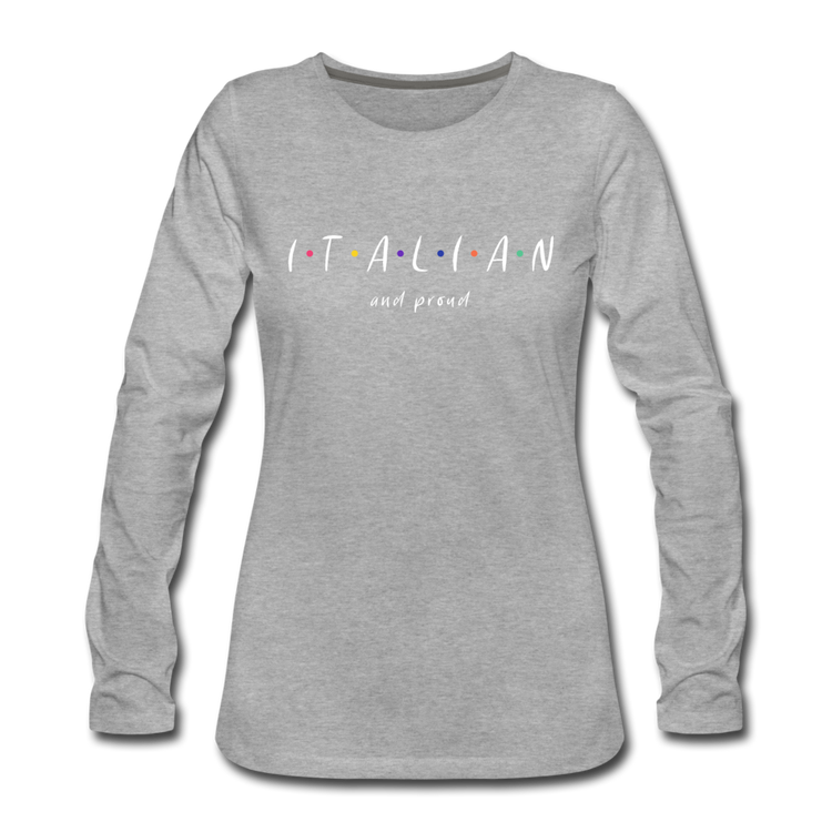 Italian and proud Women's Longsleeve - heather gray